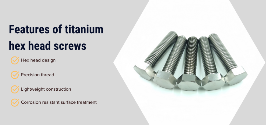 Features of titanium hex head screws