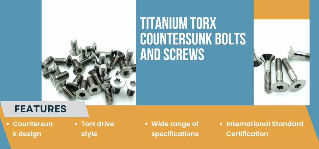 features of Titanium Torx Countersunk Bolts and Screws